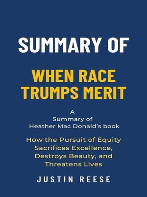 cover image of Summary of When Race Trumps Merit by Heather Mac Donald